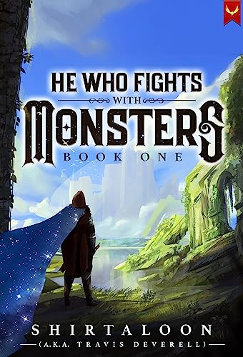 He Who Fights with Monsters: A LitRPG Adventure