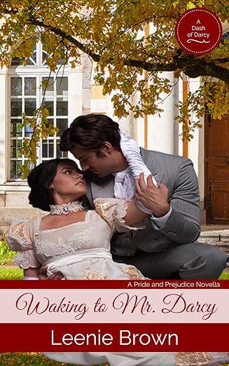 Waking to Mr. Darcy (Dash of Darcy and Companions Collection Book 2)