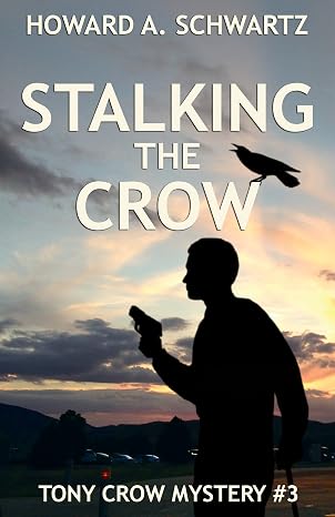 Stalking the Crow: Tony Crow private detective (Tony Crow Private Investigator mystery Series Book 3)