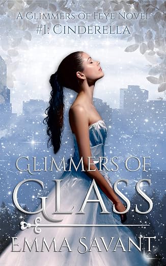 Glimmers of Glass (A Glimmers Novel #1: Cinderella)