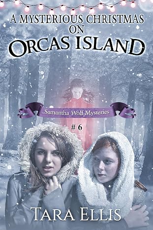 A Mysterious Christmas on Orcas Island (Samantha Wolf Mysteries Book 6)
