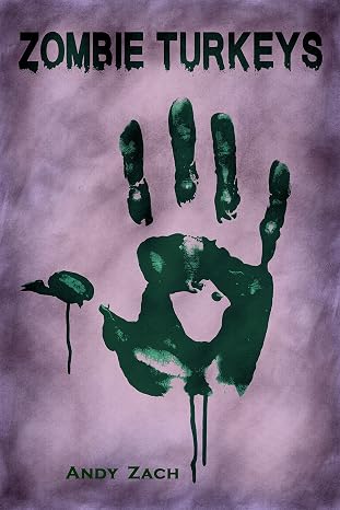 Zombie Turkeys: Dark Humor How an Unknown Blogger Fought Unkillable Turkeys (The Life After Life Chronicles Book 1)