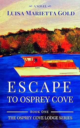 Escape to Osprey Cove: Book 1 of The Osprey Cove Lodge Series