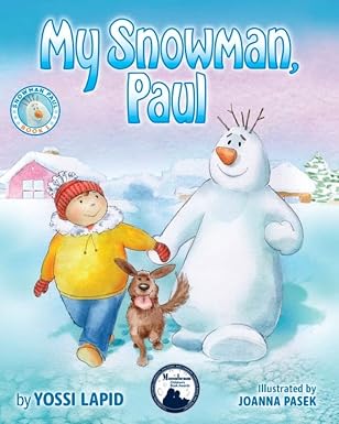 My Snowman, Paul : A Rhyming Winter Story About Friendship and Being Yourself (Snowman Paul)