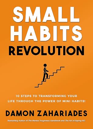 Small Habits Revolution: 10 Steps To Transforming Your Life Through The Power Of Mini Habits! (Self-Help Books for Busy People Book 1)