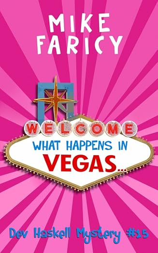 What Happens In Vegas... (Dev Haskell Private Investigator Book 15) (Dev Haskell - Private Investigator)