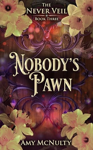 Nobody's Pawn (The Never Veil Book 3)