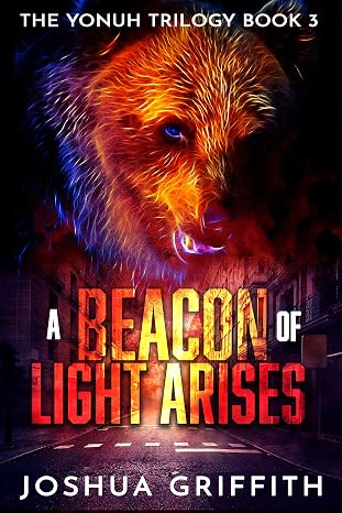A Beacon of Light Arises (The Yonuh Trilogy Book 3)