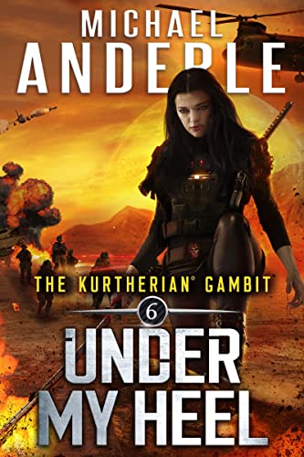 Under My Heel (The Kurtherian Gambit Book 6)