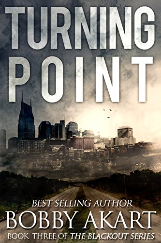 Turning Point: A Post Apocalyptic EMP Survival Fiction Series (The Blackout Series Book 3)