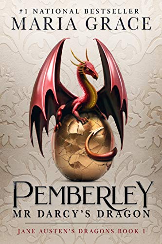 Pemberley: Mr. Darcy's Dragon: A Pride and Prejudice Variation (Jane Austen's Dragons: A Regency gaslamp dragon fantasy adventure Book 1)