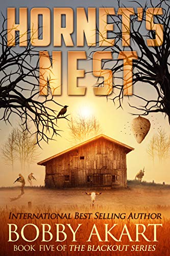 Hornet's Nest: A Post Apocalyptic EMP Survival Fiction Series (The Blackout Series Book 5)