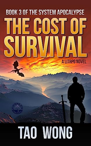 The Cost of Survival: Gain levels, kill monsters, survive the apocalypse. But at what cost? (The System Apocalypse Book 3)