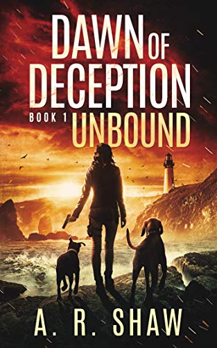 Unbound: A Post-Apocalyptic Survival Thriller Series (Dawn of Deception Book 1)
