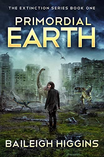 Primordial Earth: Book 1 (The Extinction Series - A Prehistoric, Post-Apocalyptic, Sci-Fi Thriller)