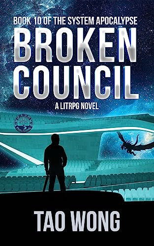 Broken Council: System Apocalypse Book 10 (The System Apocalypse)