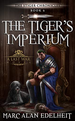 The Tiger’s Imperium (The Stiger Chronicles Book 6)