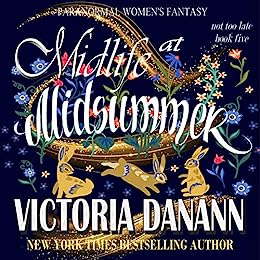 Midlife at Midsummer: Paranormal Women's Fantasy (Not Too Late Book 5)