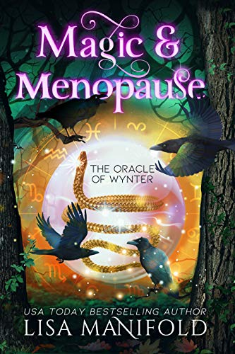 Magic & Menopause: A Paranormal Women's Fiction Romance (The Oracle of Wynter Book 2)