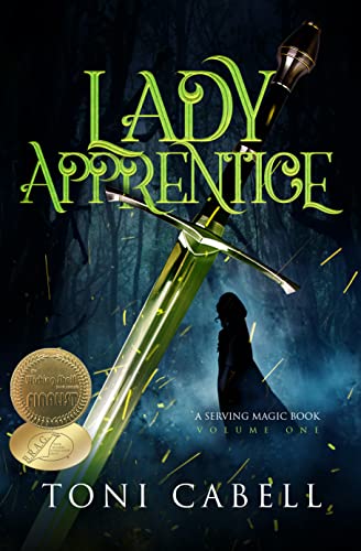 Lady Apprentice (Serving Magic: A Swords & Sorcery Romantic Fantasy Book 1)