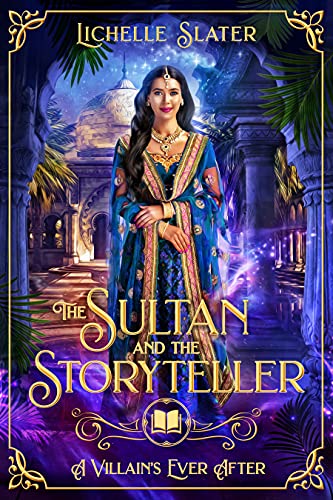 The Sultan and the Storyteller (A Villain's Ever After)