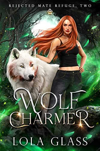 Wolf Charmer (Rejected Mate Refuge Book 2)