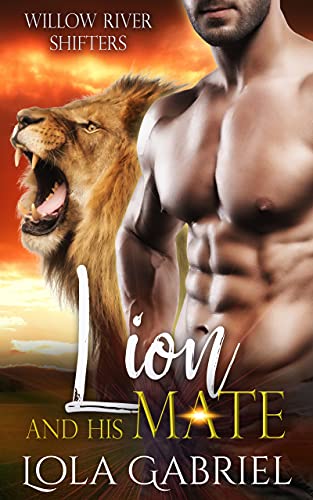 Lion and His Mate (Willow River Shifters Book 2)