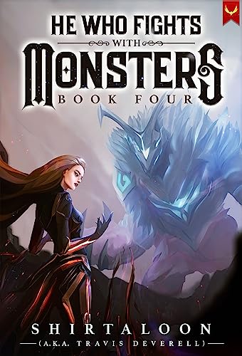 He Who Fights with Monsters 4: A LitRPG Adventure