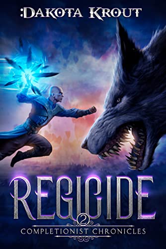 Regicide: An Epic Fantasy LitRPG Adventure (The Completionist Chronicles Book 2)