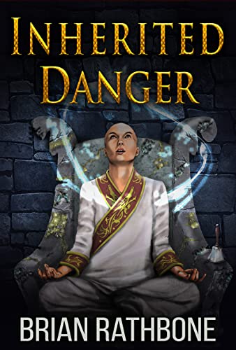 Inherited Danger: Epic fantasy adventure (The Dawning of Power trilogy Book 2)