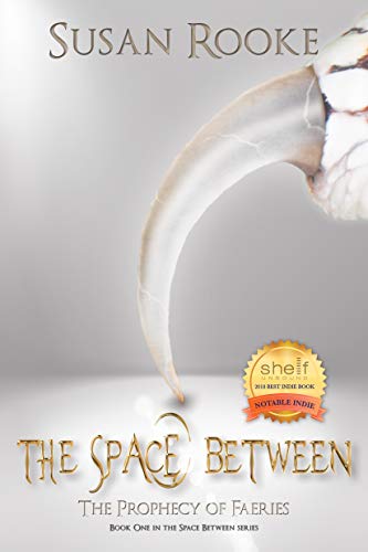 The Space Between: The Prophecy of Faeries (The Space Between Series Book 1)
