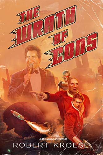The Wrath of Cons (A Rex Nihilo Adventure)