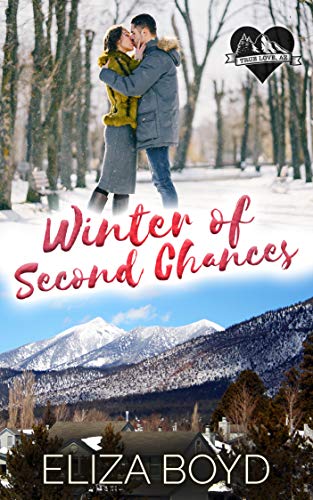 Winter of Second Chances: A Clean Small Town Romance (True Love, AZ Book 2)