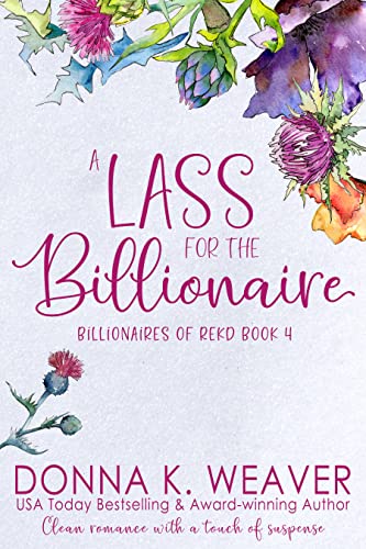 A Lass for the Billionaire (Billionaires of REKD Book 4)