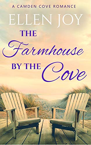 The Farmhouse by the Cove: A Sweet, Small Town Romance (Camden Cove Book 2)