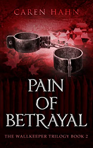 Pain of Betrayal (The Wallkeeper Trilogy Book 2)