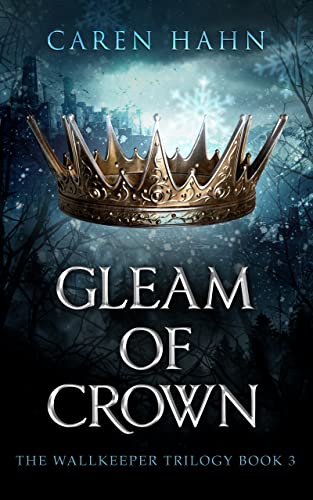 Gleam of Crown (The Wallkeeper Trilogy Book 3)