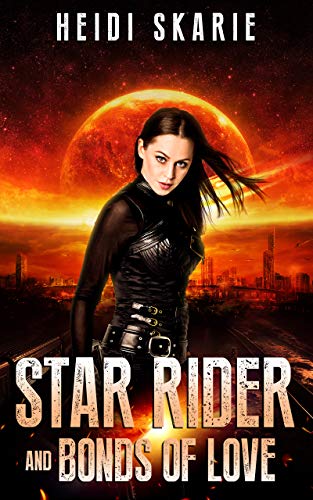 Star Rider and Bonds of Love: A space Opera Adventure