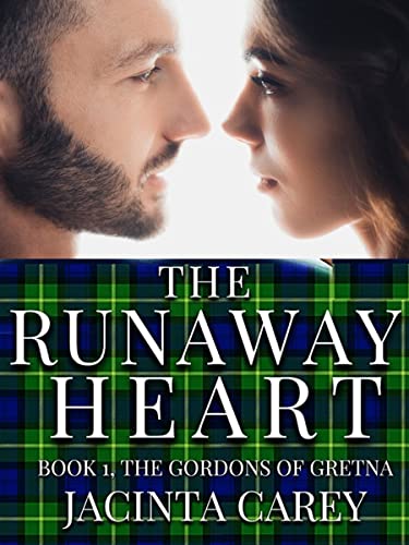 The Runaway Heart: A Scottish Regency Romance Novel (The Gordons of Gretna Book 1)