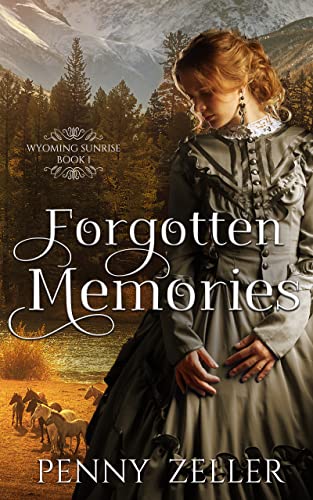 Forgotten Memories: (Wyoming Sunrise Series Book 1)