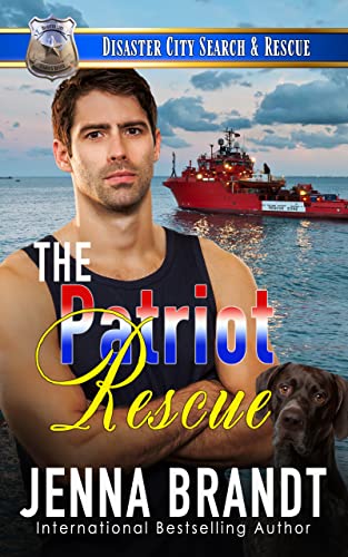 The Patriot Rescue: A K9 Handler Romance (Disaster City Search and Rescue, Book 21)