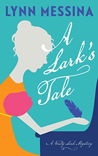 A Lark's Tale: A Regency Cozy (Verity Lark Mysteries Book 1)