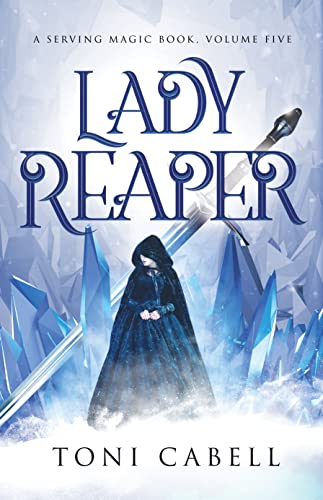 Lady Reaper (Serving Magic: A Swords & Sorcery Romantic Fantasy Book 5)
