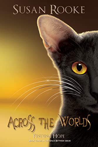 Across the Worlds: Finding Hope (The Space Between Series Book 3)