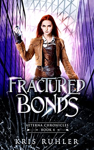 Fractured Bonds (Aeterna Chronicles Book 4)