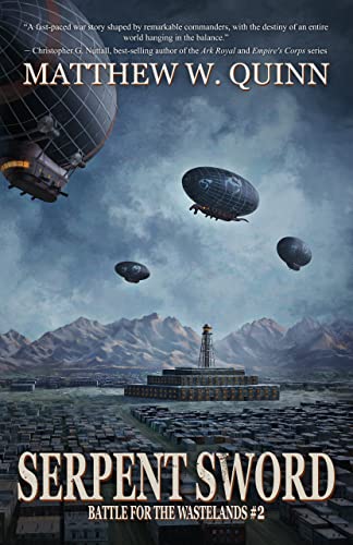 Serpent Sword: A Steampunk Military Fantasy (Battle for the Wastelands Book 2)