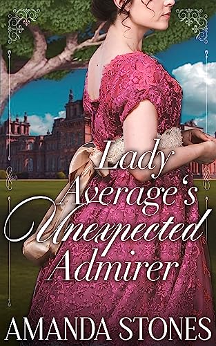 Lady Average's Unexpected Admirer: A Historical Regency Romance Novel