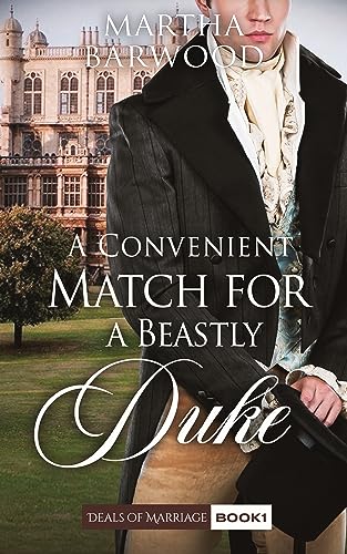 A Convenient Match for a Beastly Duke: A Clean Historical Regency Romance Book (Deals of Marriage 1)