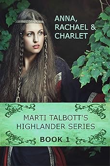 Marti Talbott's Highlander Series 1 (Anna, Rachel & Charlet)