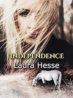 Independence - an action adventure for horse lovers 11 and up (coming of age, western, adventure) (The Holiday Series Book 4)